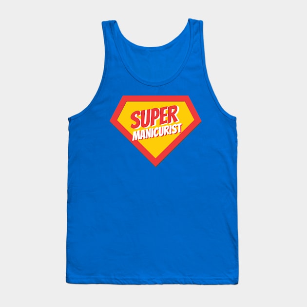 Manicurist Gifts | Super Manicurist Tank Top by BetterManufaktur